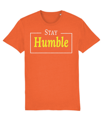 Stay Humble - (front design) - unisex tshirt